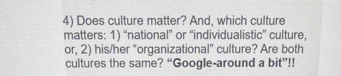 answer with explanation please 4) Does culture matter? And, which culture matters: