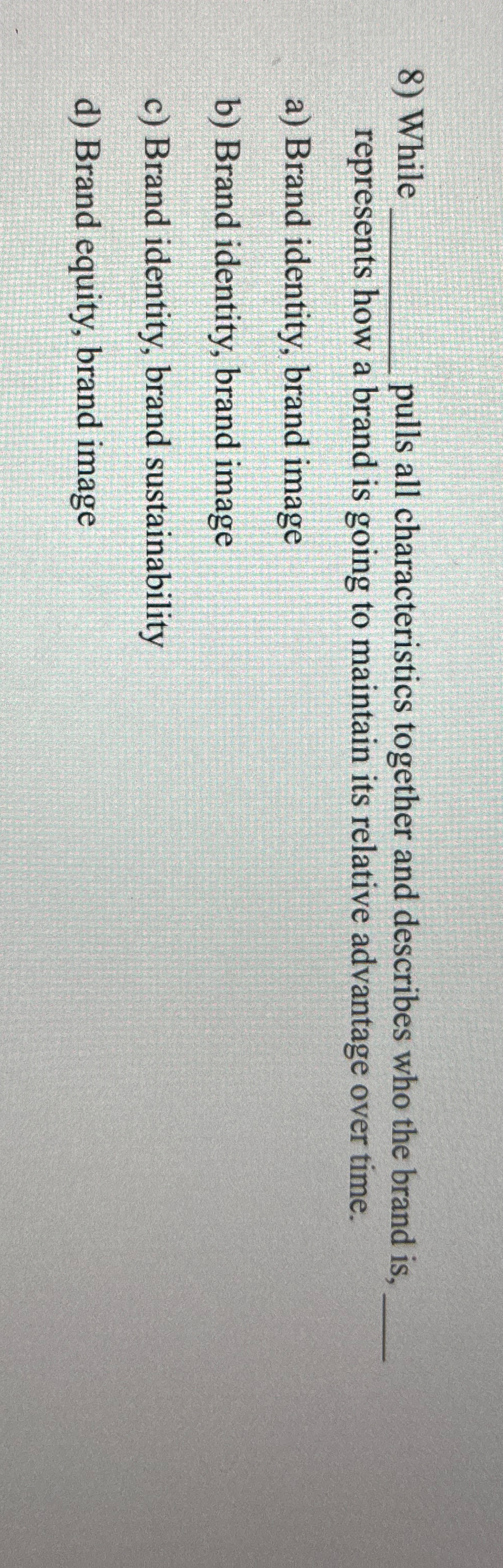  While q, pulls all characteristics together and describes who the brand