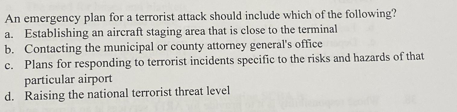  An emergency plan for a terrorist attack should include which of