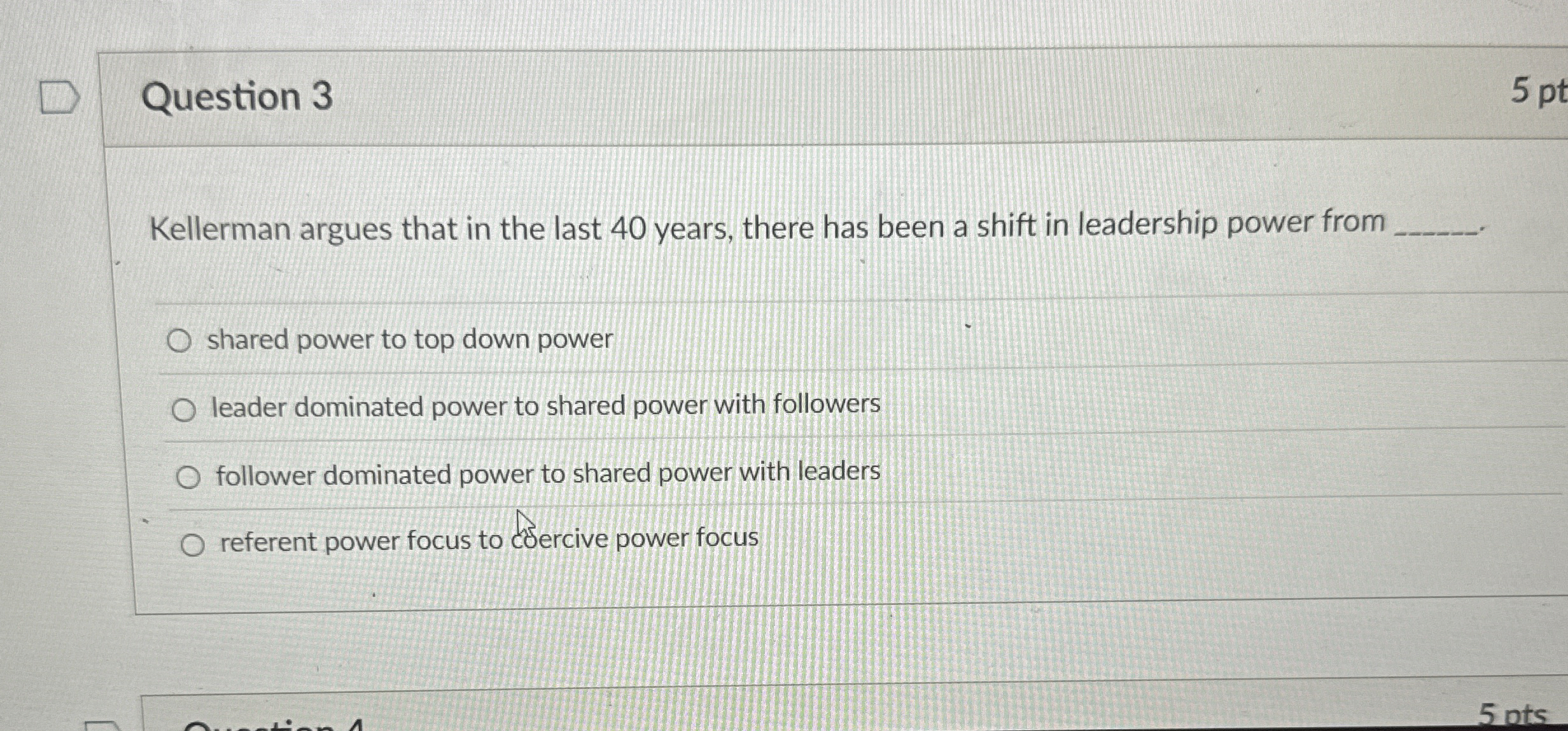  Question 3 Kellerman argues that in the last 40 years, there