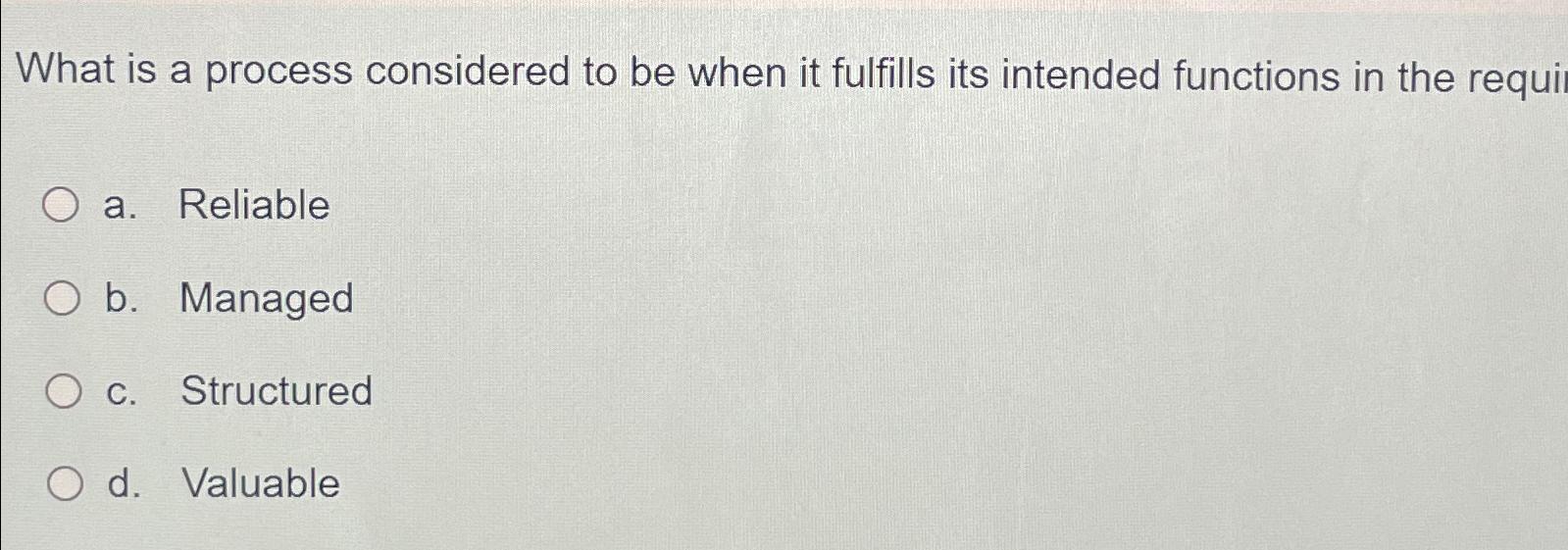  What is a process considered to be when it fulfills its