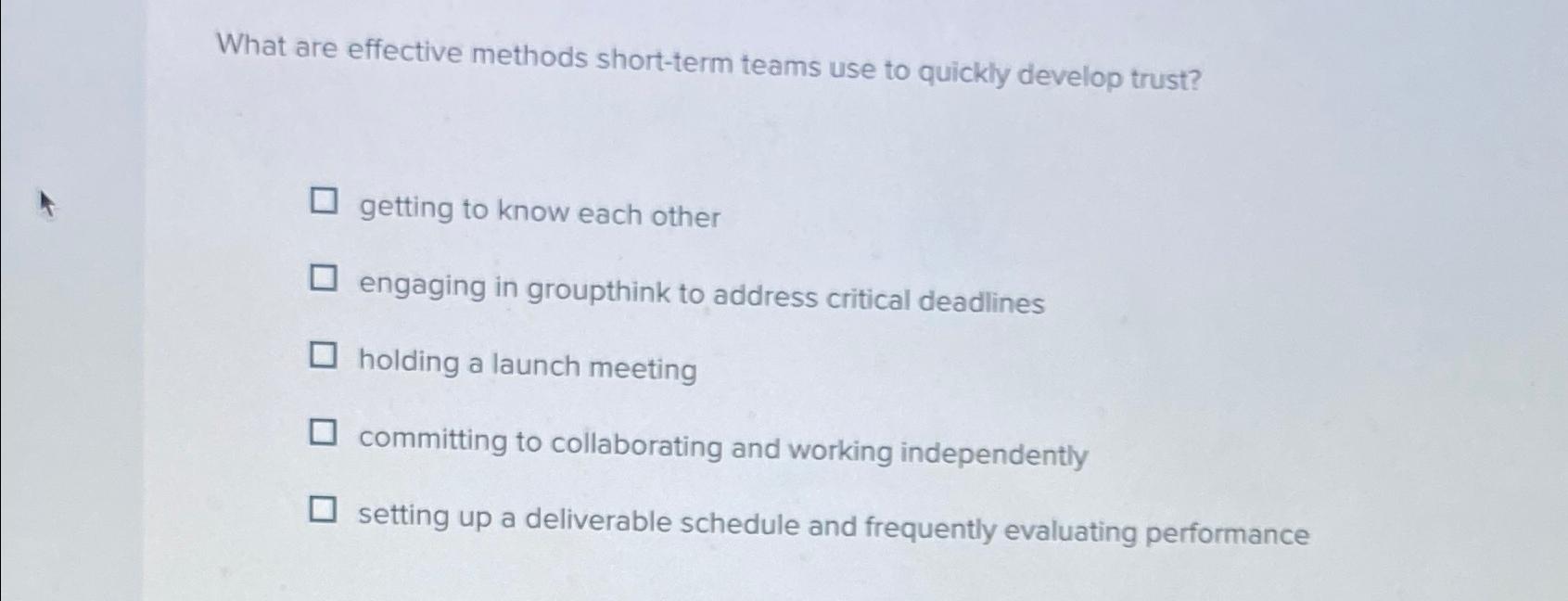  What are effective methods short-term teams use to quickly develop trust?