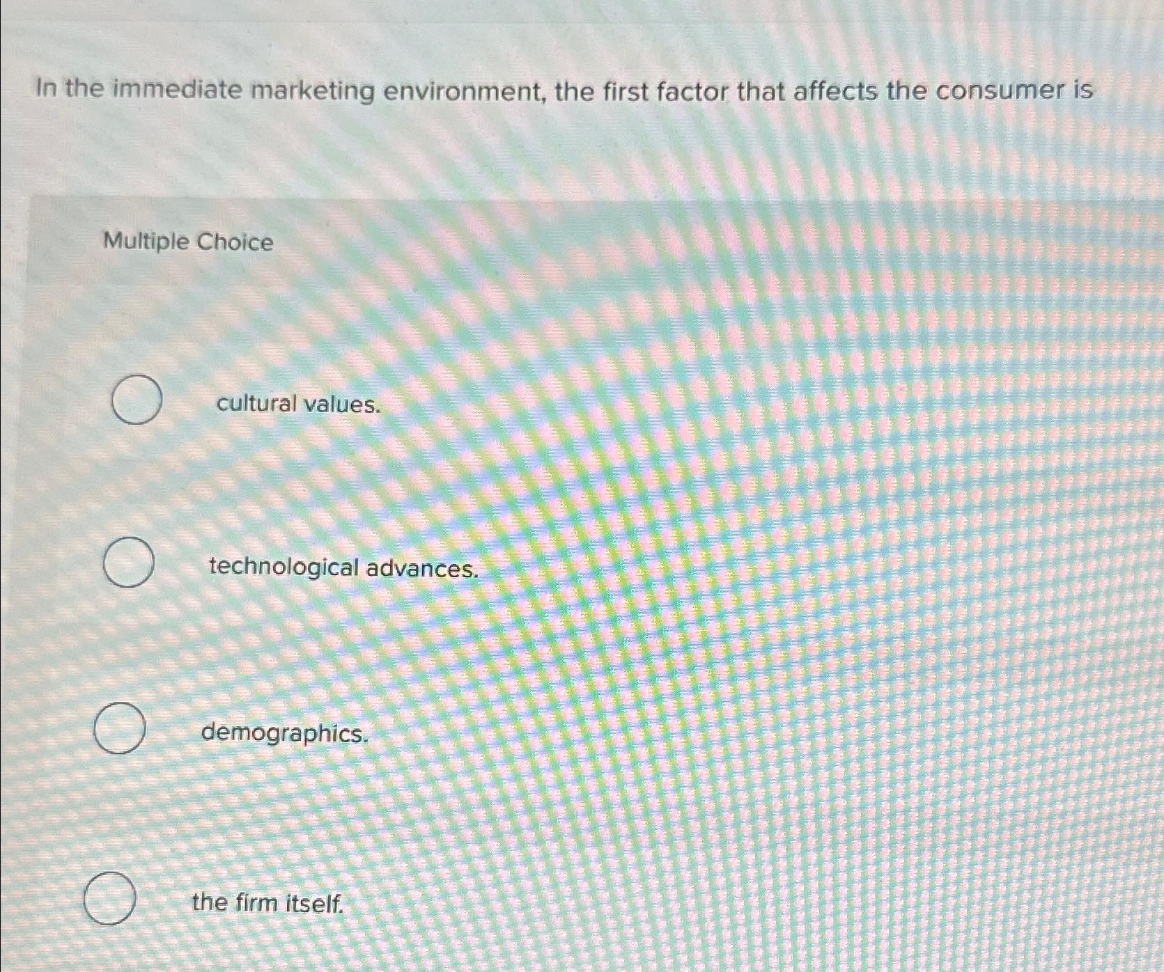  In the immediate marketing environment, the first factor that affects the