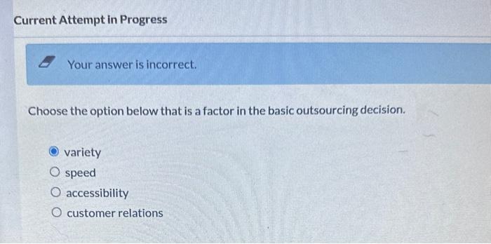  Current Attempt in Progress Your answer is incorrect. Choose the option