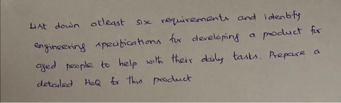  List down otleast six requirements and idembify engineering specifications fur developing