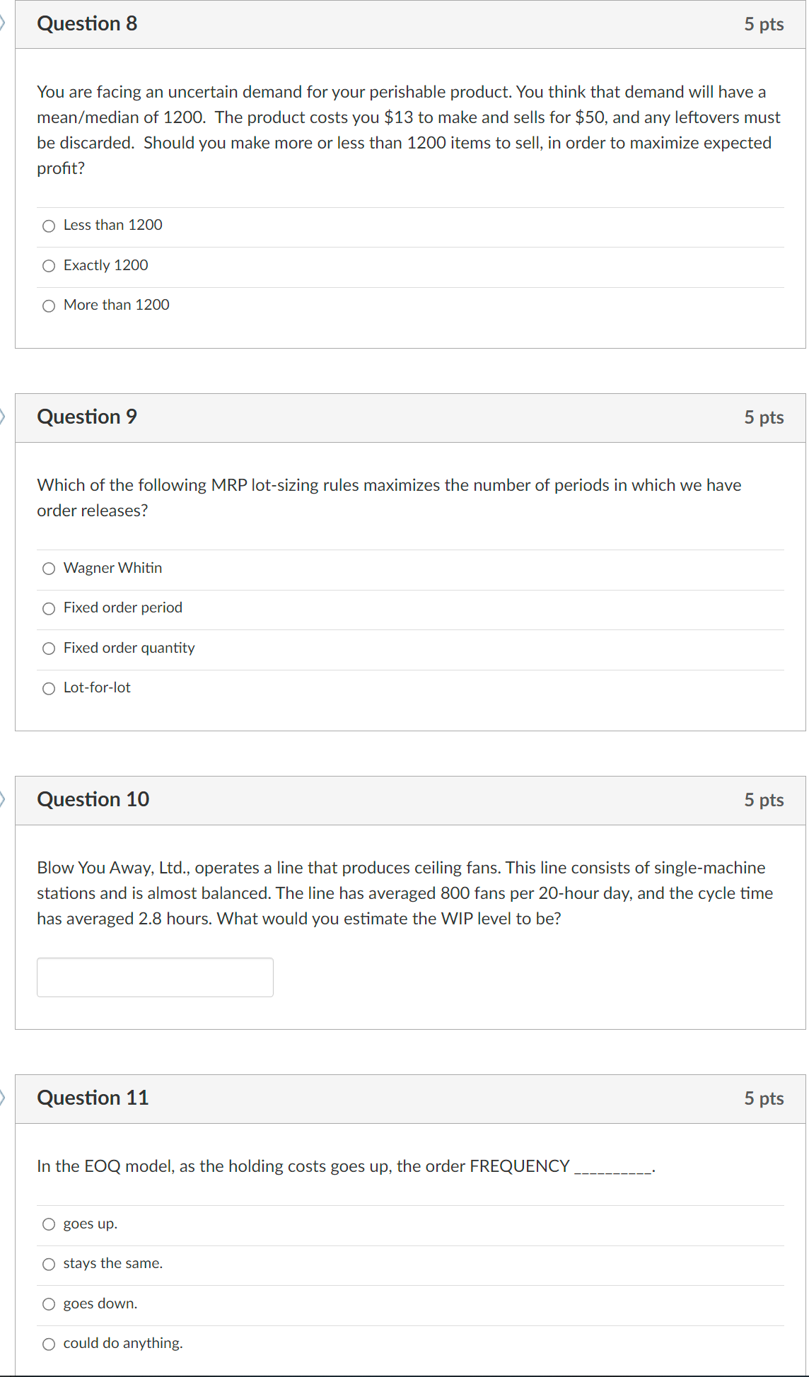  You are facing an uncertain demand for your perishable product. You