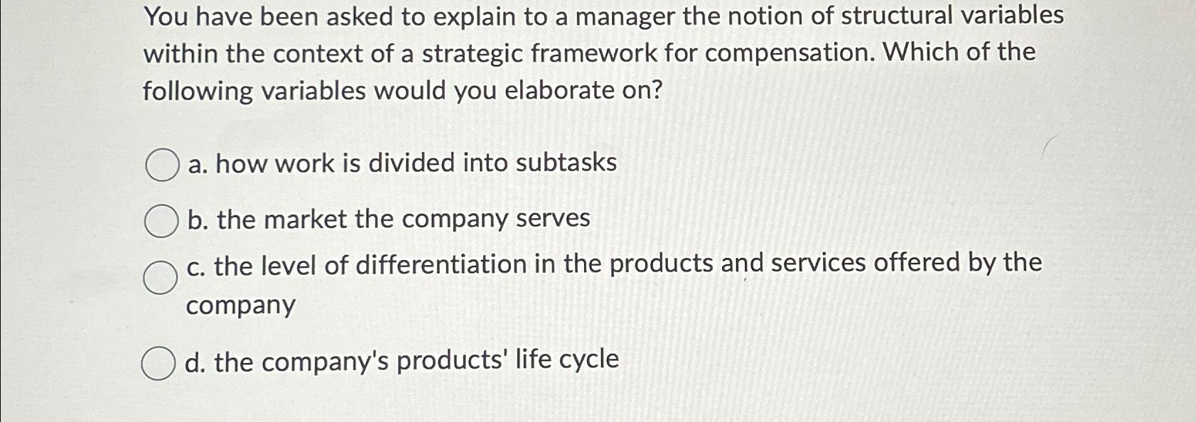  You have been asked to explain to a manager the notion