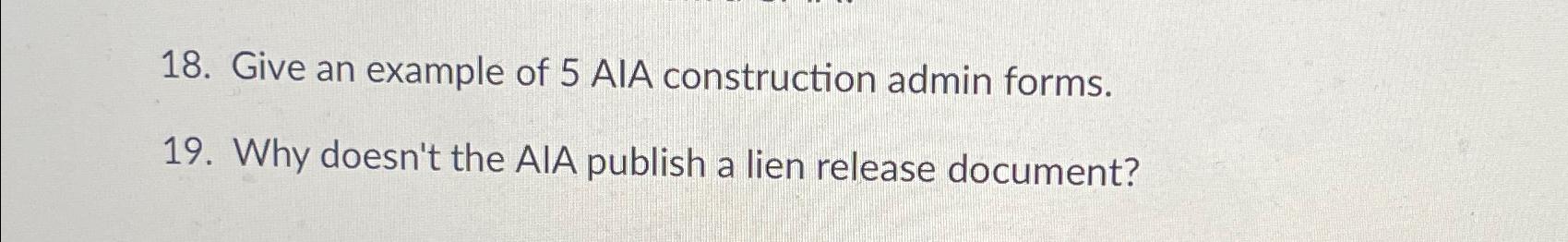  Give an example of 5 AIA construction admin forms. Why doesn't