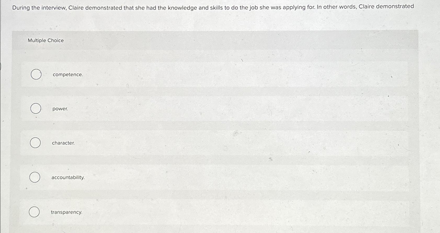  During the interview, Claire demonstrated that she had the knowledge and