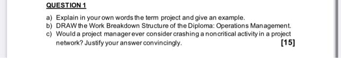 and give an example. b) DRAW the Work Breakdown Structure of the