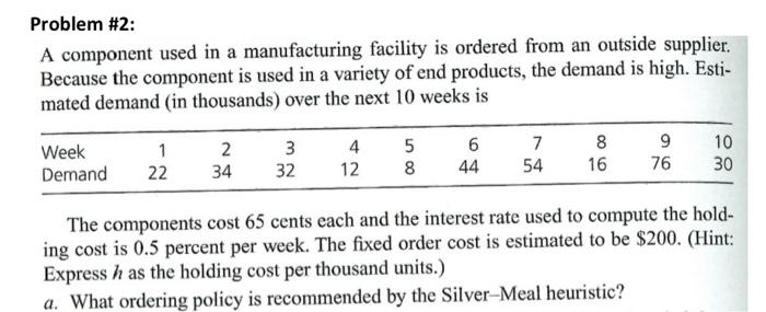  Problem \#2: A component used in a manufacturing facility is ordered