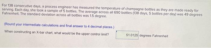 plz solve it urgently For 138 consecutive days, a process engineer has