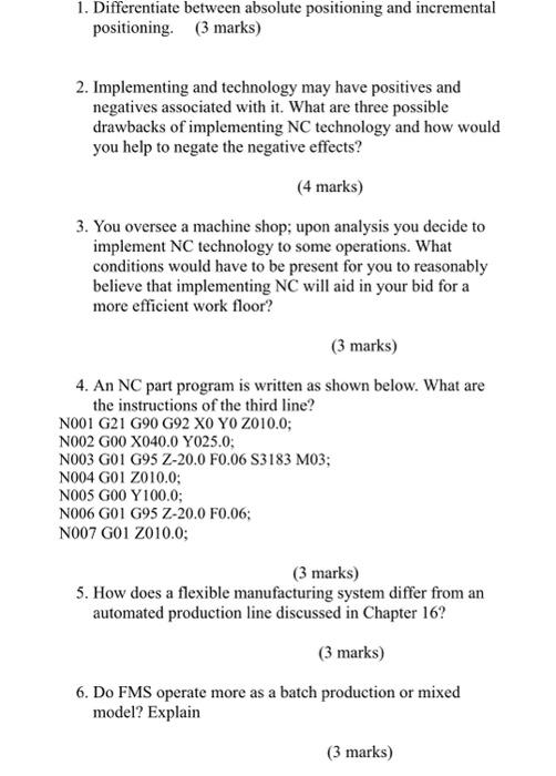  1. Differentiate between absolute positioning and incremental positioning. (3 marks) 2.
