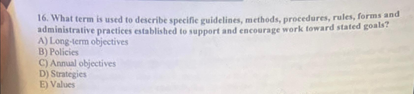  What term is used to describe specific guidelines, methods, procedures, rules,