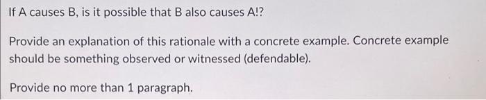  If A causes B, is it possible that B also causes