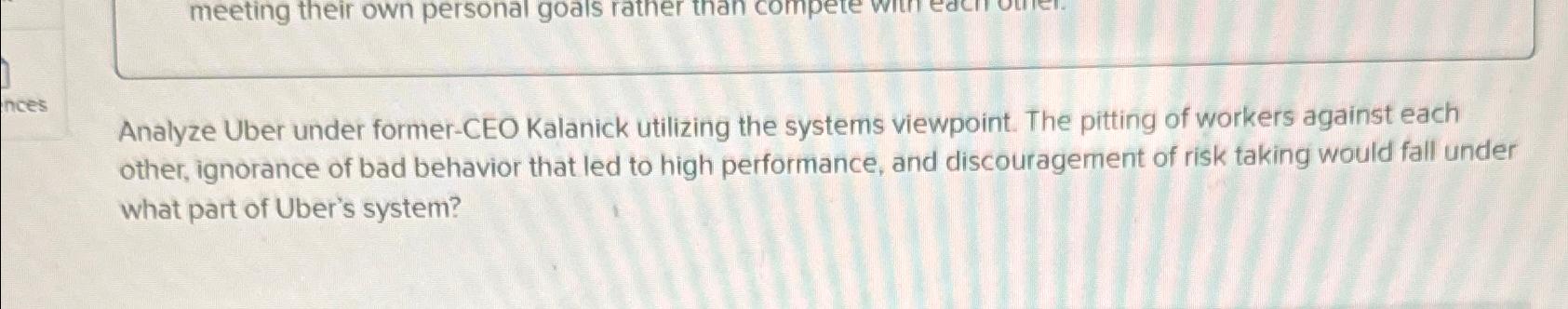  Analyze Uber under former-CEO Kalanick utilizing the systems viewpoint. The pitting