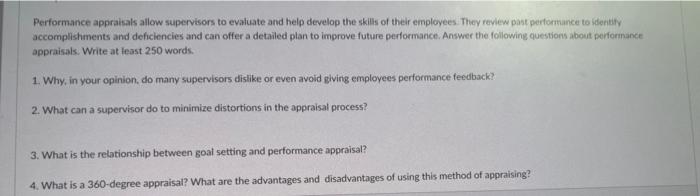  Performance appraisals allow supervisors to evaluate and help develop the skills