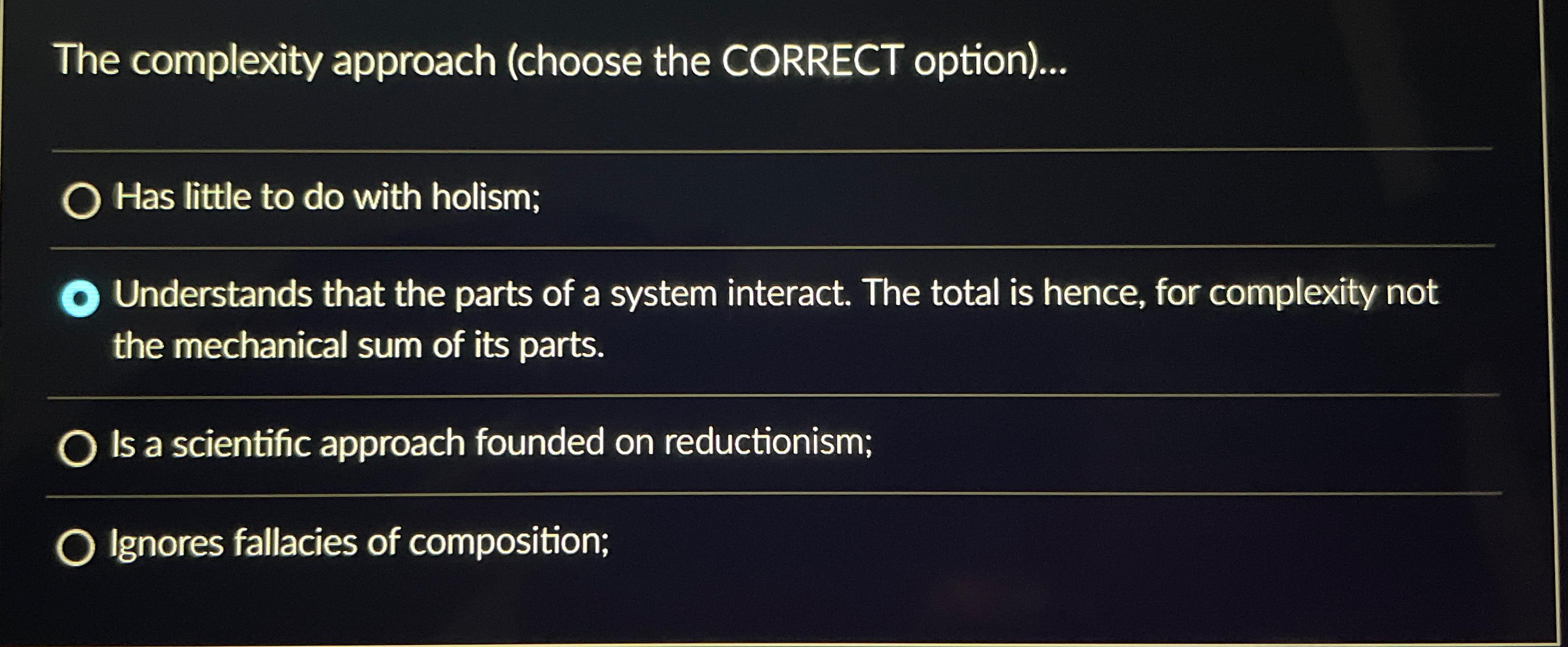  The complexity approach (choose the CORRECT option)... Has little to do