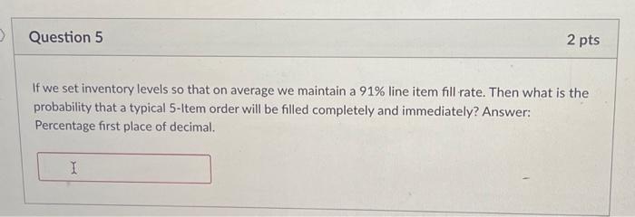  If we set inventory levels so that on average we maintain