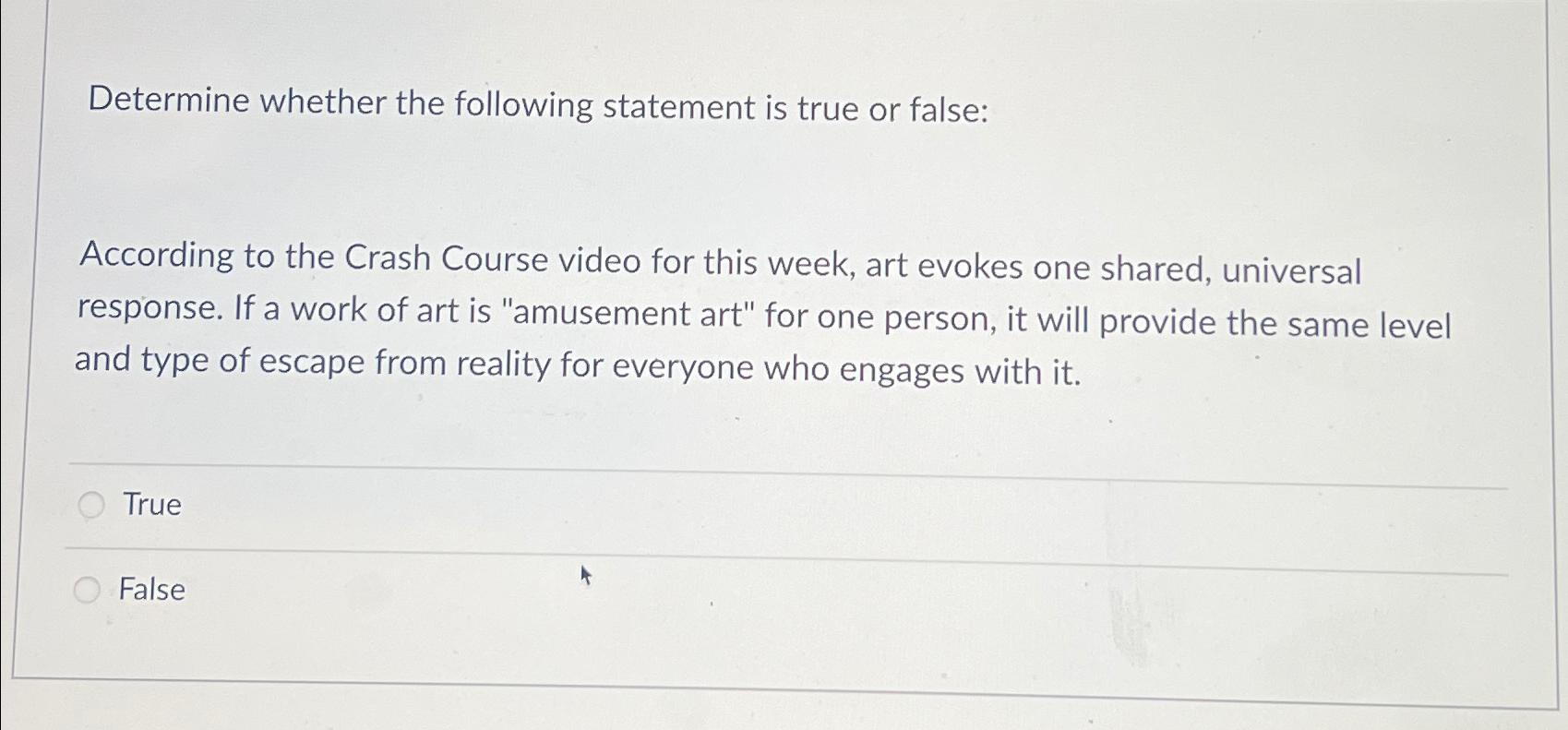  Determine whether the following statement is true or false: According to