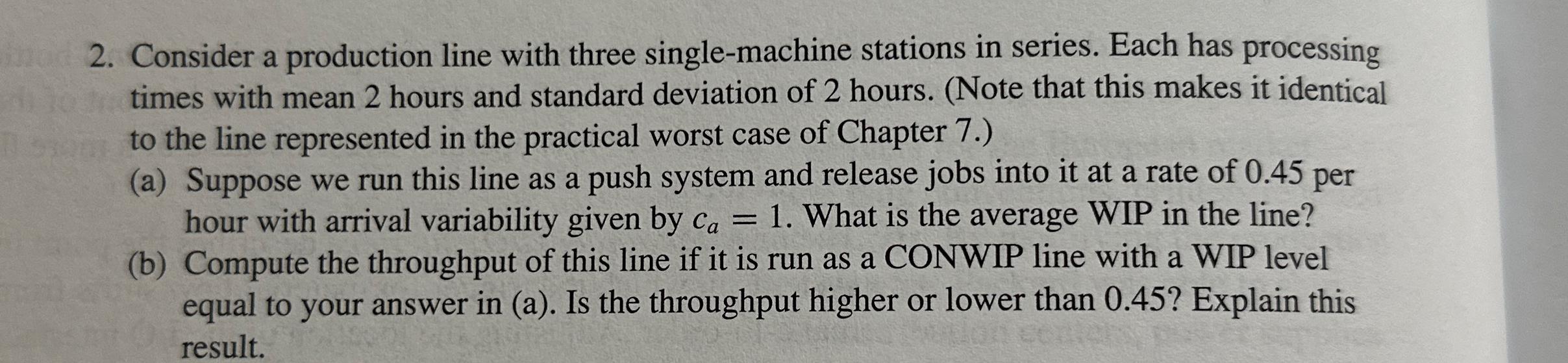  Consider a production line with three single-machine stations in series. Each
