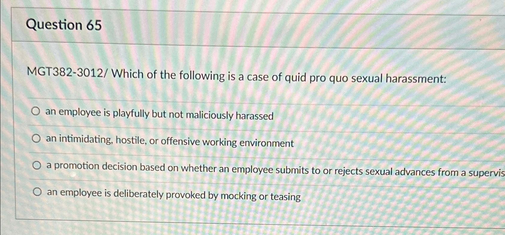  Question 65 MGT382-3012/ Which of the following is a case of