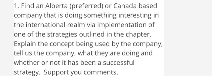 please answer asap!! 1. Find an Alberta (preferred) or Canada based company