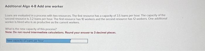 I need help Additional Algo 4-8 Add one worker Loans are evaluated