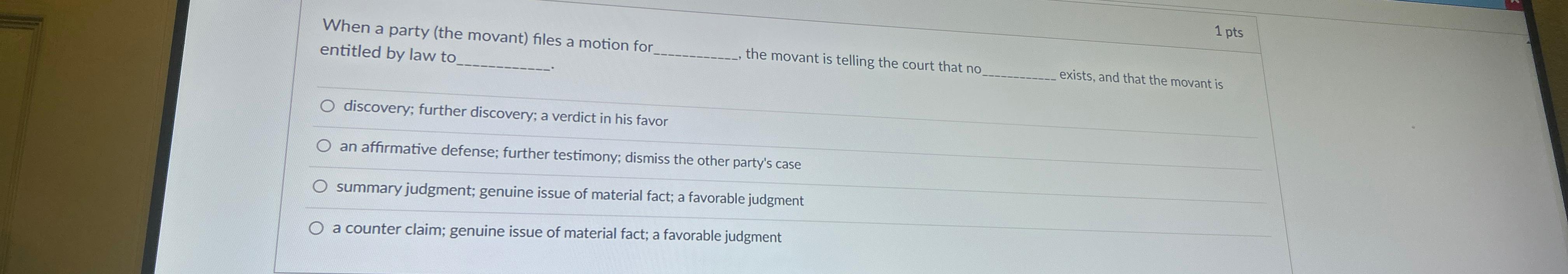  When a party (the movant) files a motion for entitled by