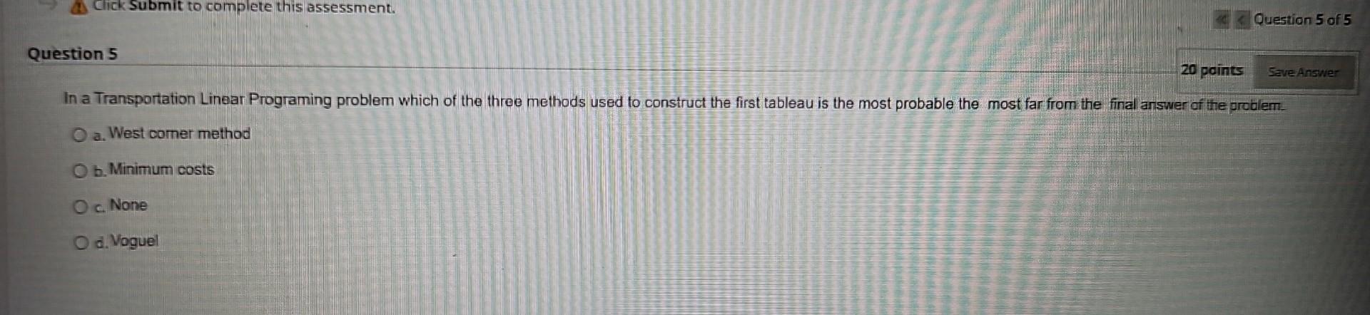 In a Transportation Linear Programing problem which of the three methods