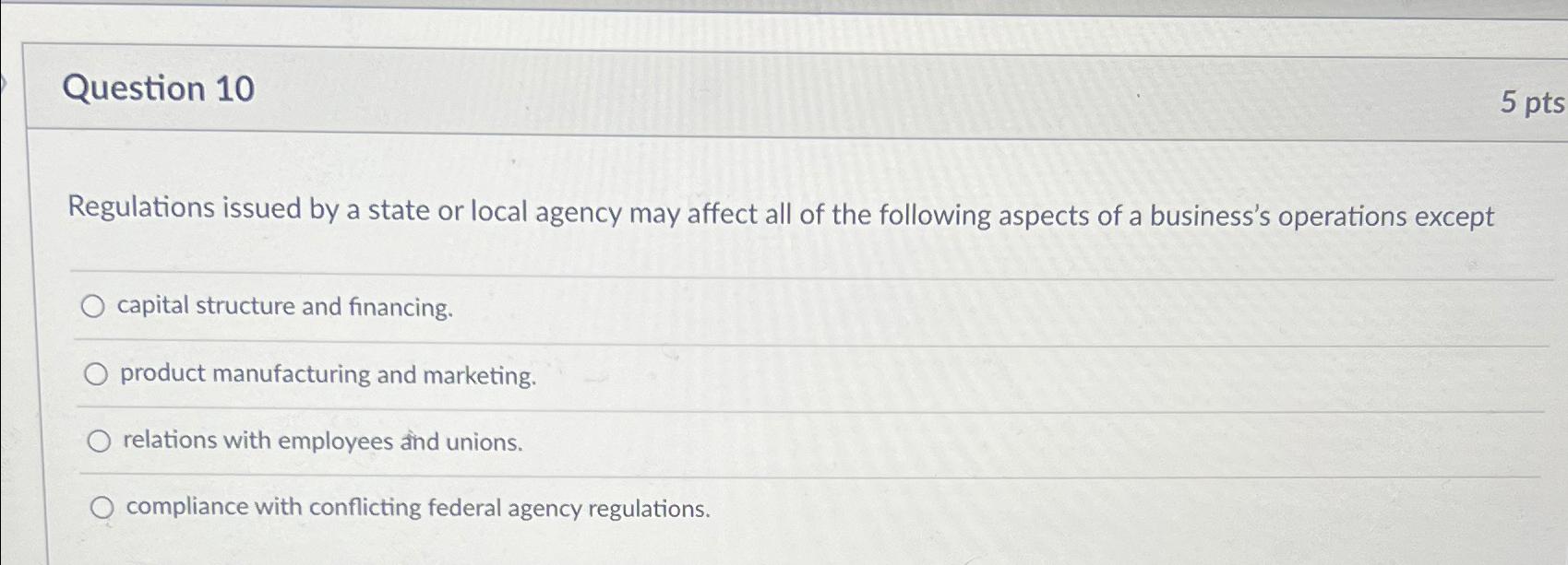  Question 10 Regulations issued by a state or local agency may