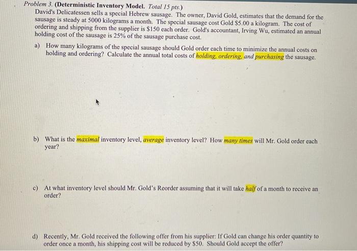  Problem 3. (Deterministic Inventory Model. Total 15 pts.) David's Delicatessen sells