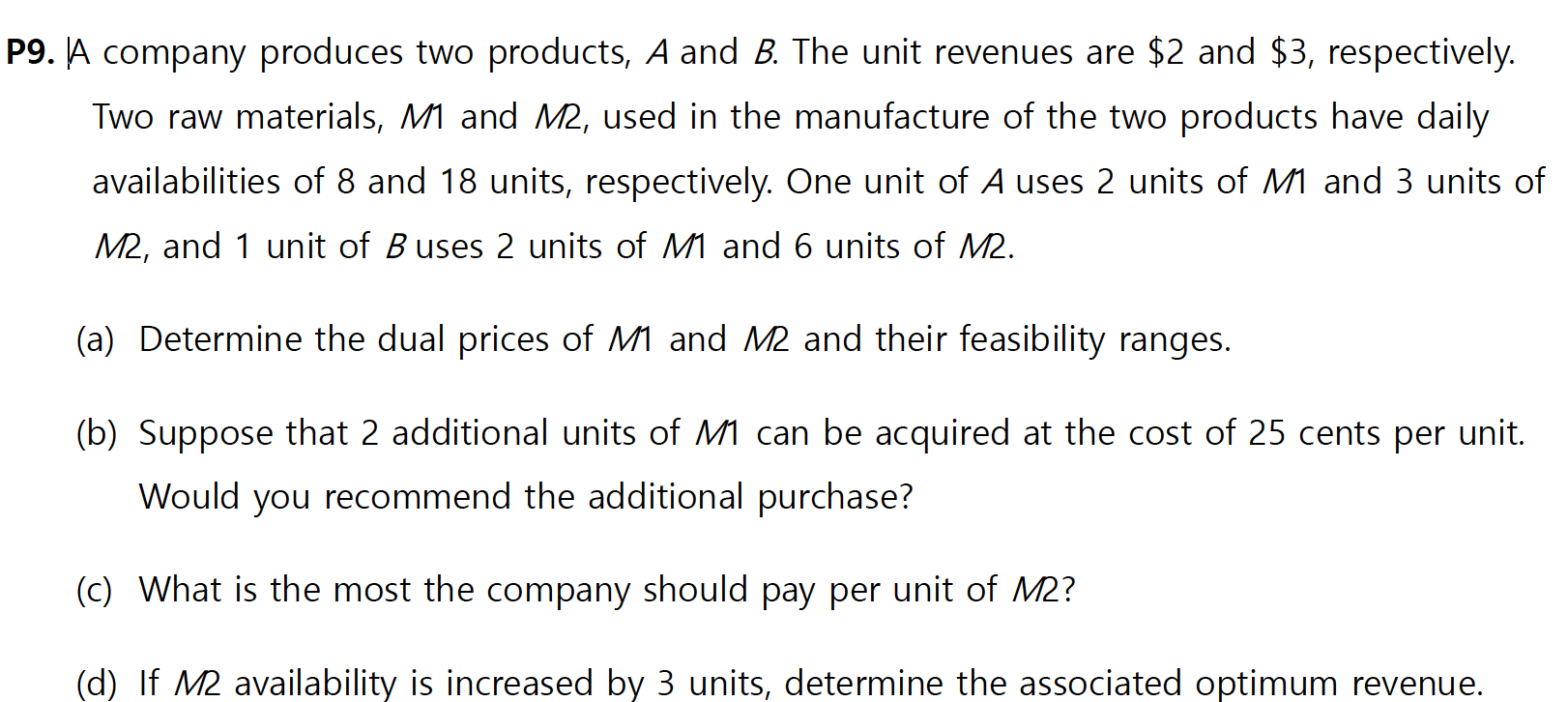 Consider the above question. (a) Determine the optimality condition for / that