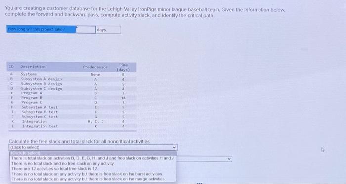  You are creating a customer database for the Lehigh Valley IronPigs