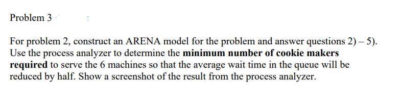 maker is assigned to 6 machines that must be repaired whenever chocolate