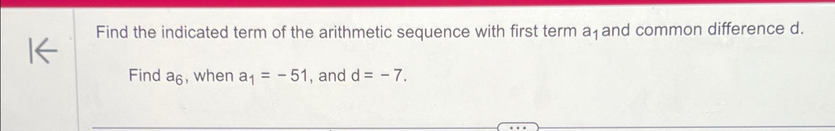  Find the indicated term of the arithmetic sequence with first term