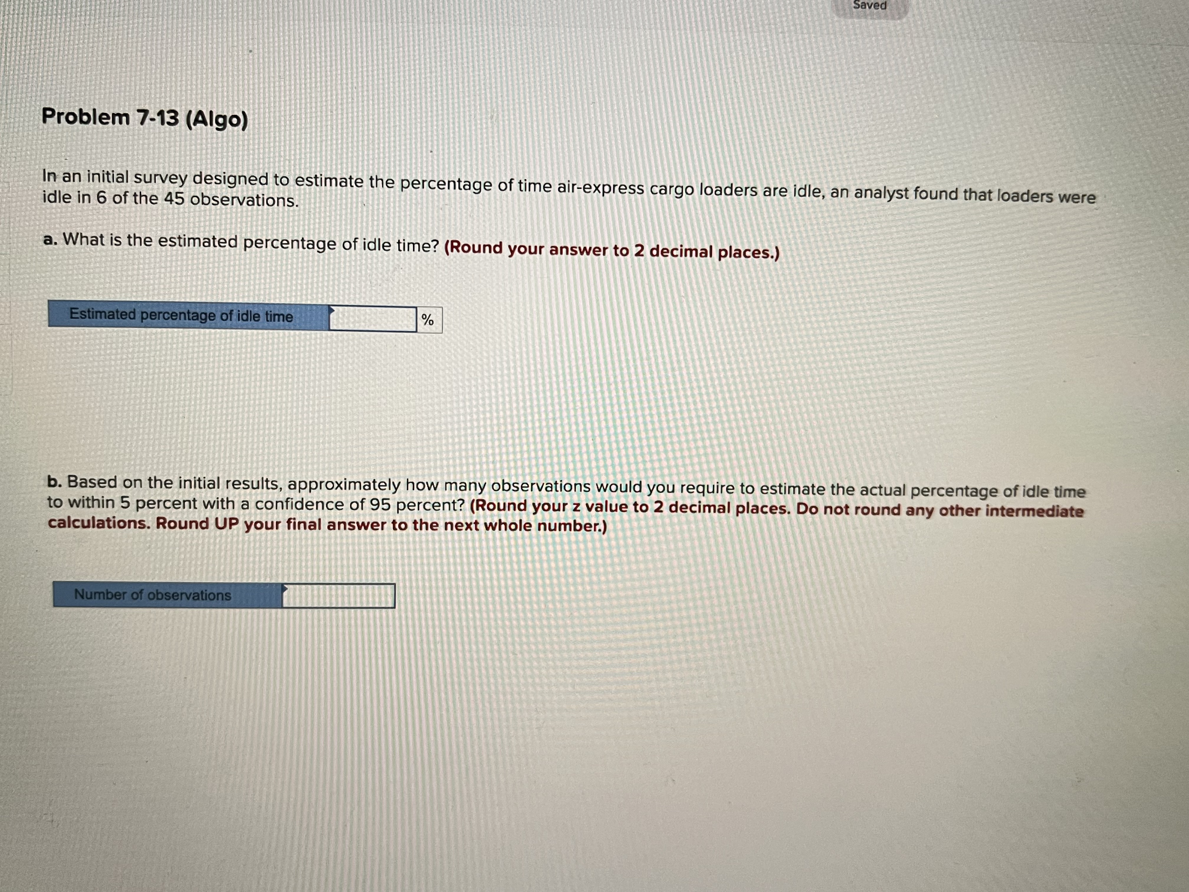  Problem 7-13(Algo) In an initial survey designed to estimate the percentage