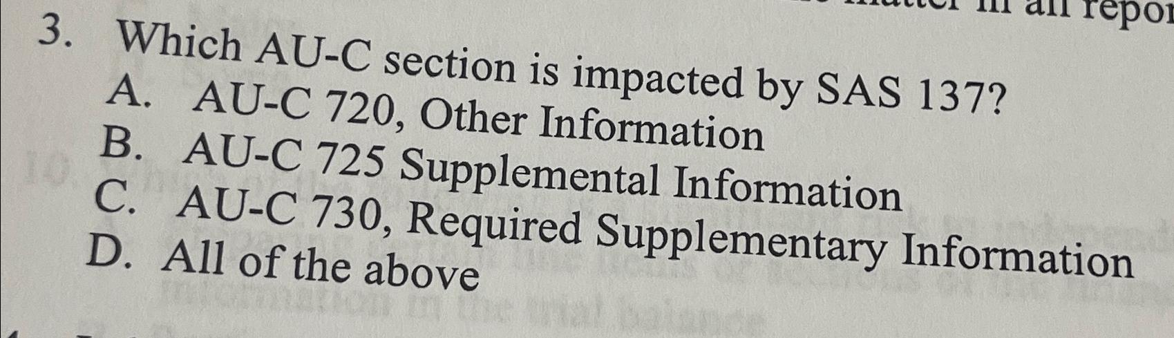  Which AU-C section is impacted by SAS 137? A. AU-C 720,