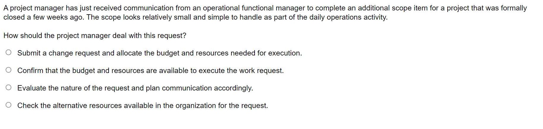  A project manager has just received communication from an operational functional