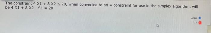 subject to certain assumptions. The constraint 41+8220, when converted to an =