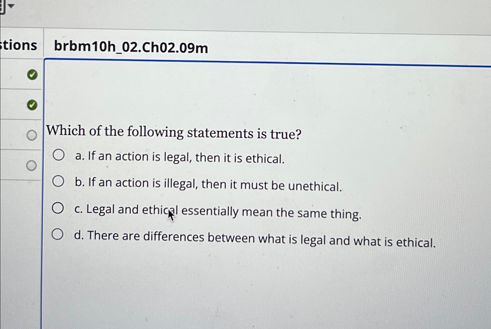  tions brbm10h_02.Ch02.09m Which of the following statements is true? a. If