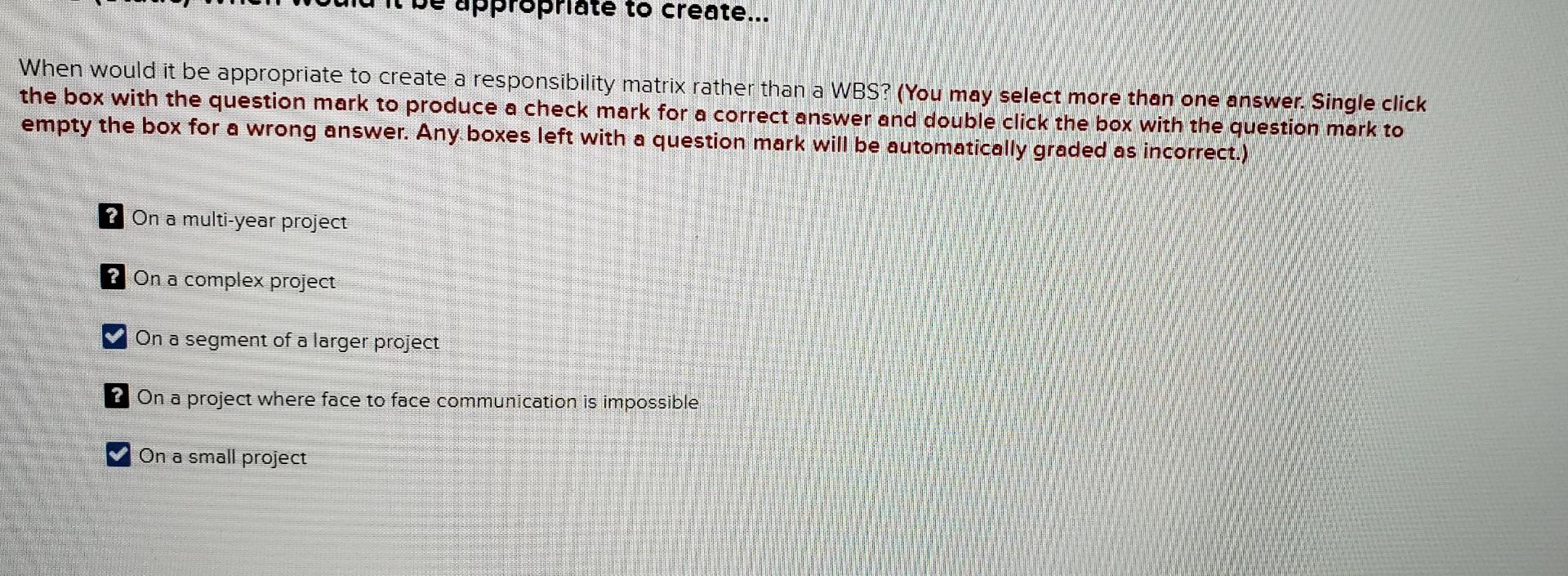  When would it be appropriate to create a responsibility matrix rather