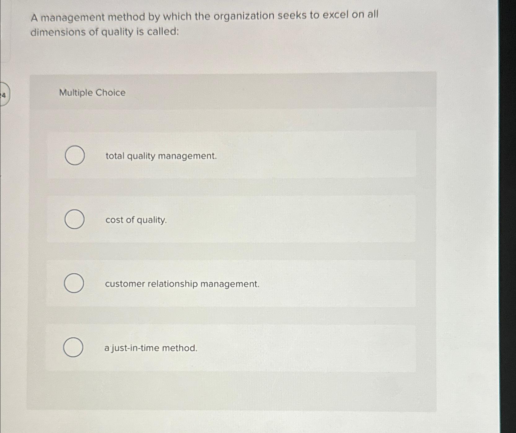  A management method by which the organization seeks to excel on