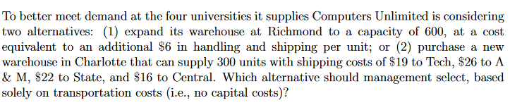 three distribution warehouses. The firm is able to supply the following numbers