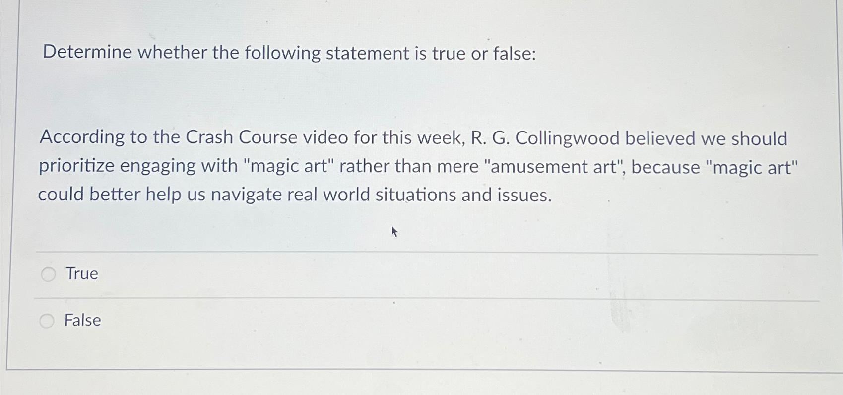  Determine whether the following statement is true or false: According to