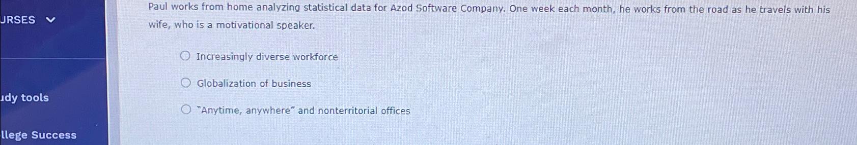  Paul works from home analyzing statistical data for Azod Software Company.