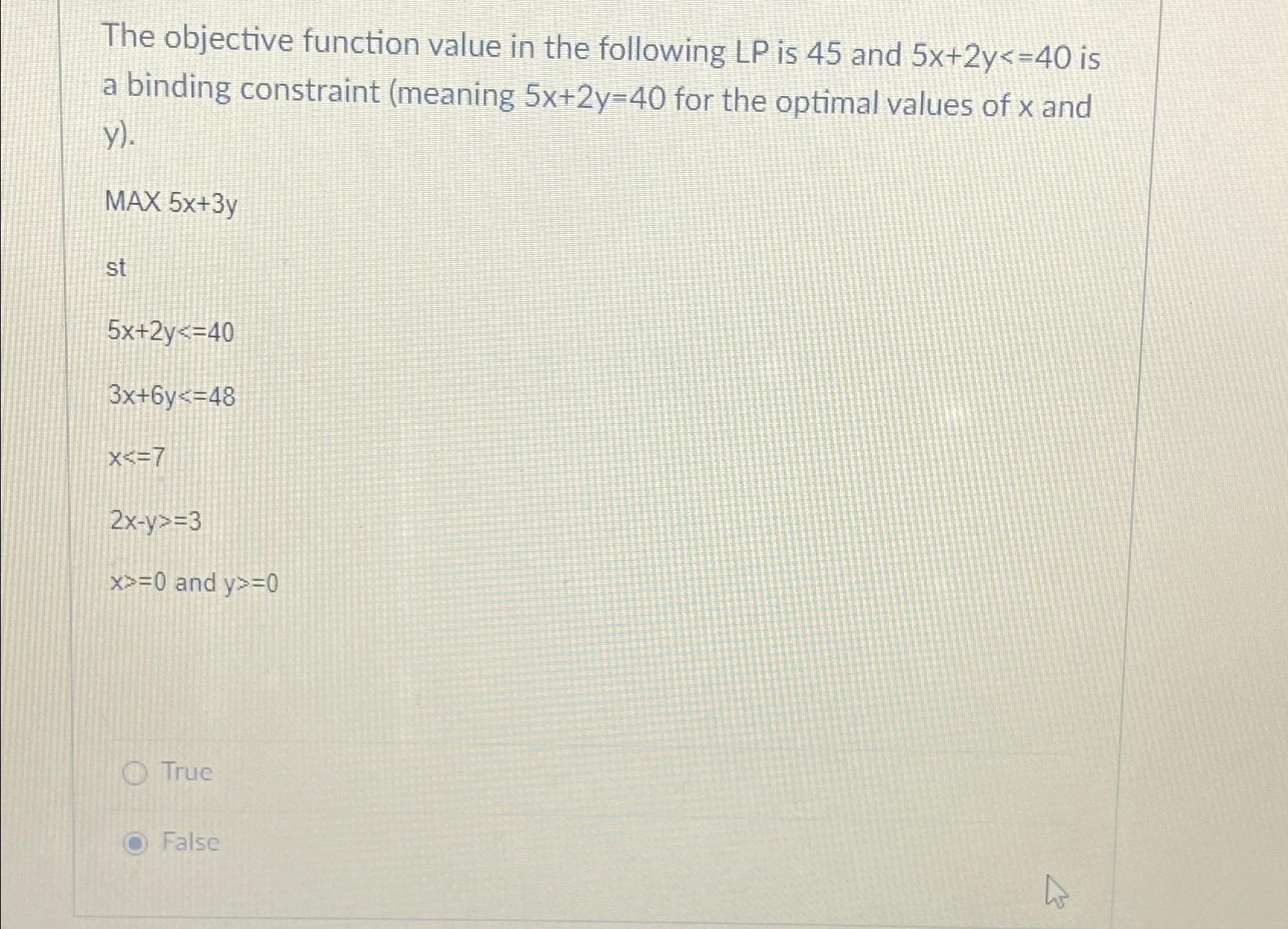  The objective function value in the following LP is 45 and