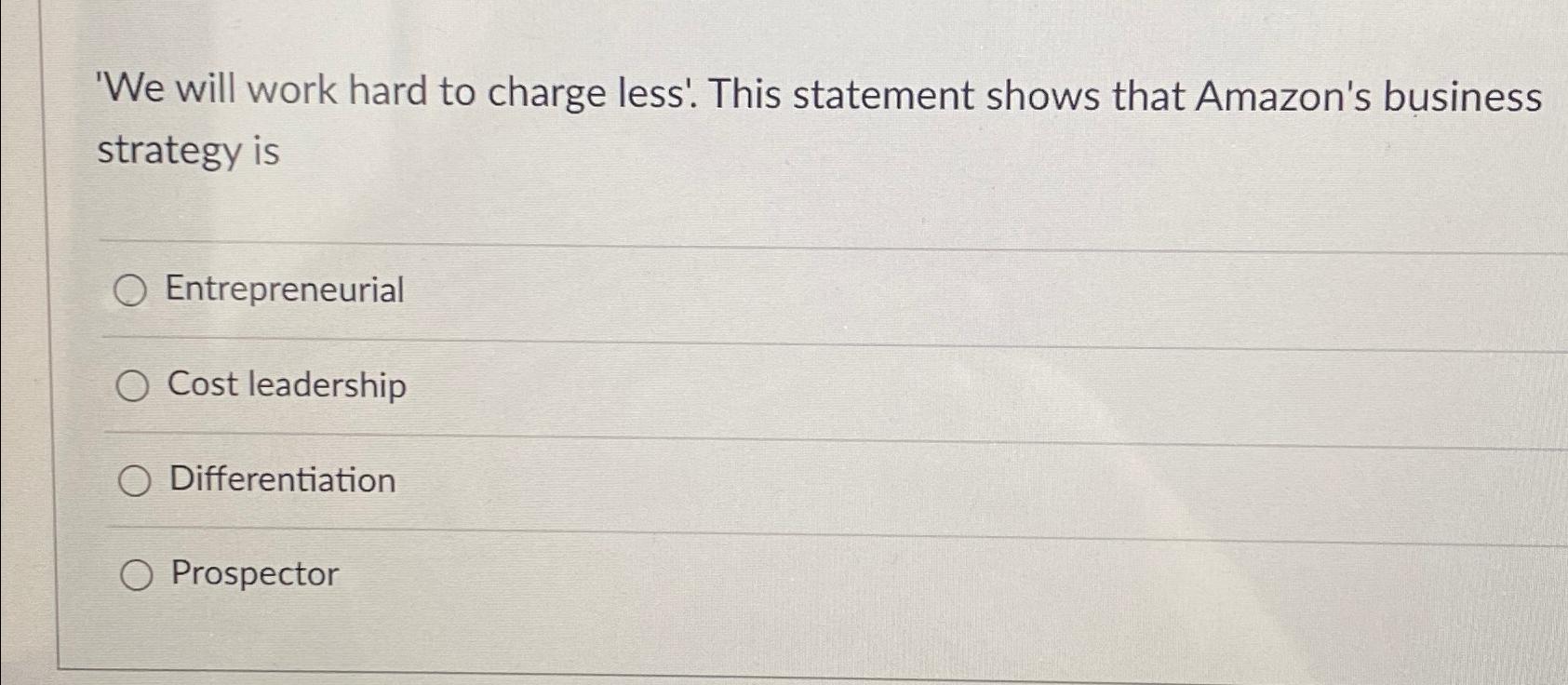  'We will work hard to charge less'. This statement shows that