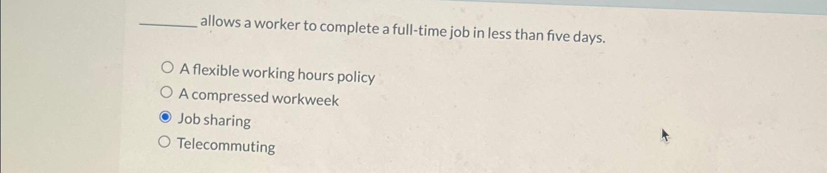  allows a worker to complete a full-time job in less than