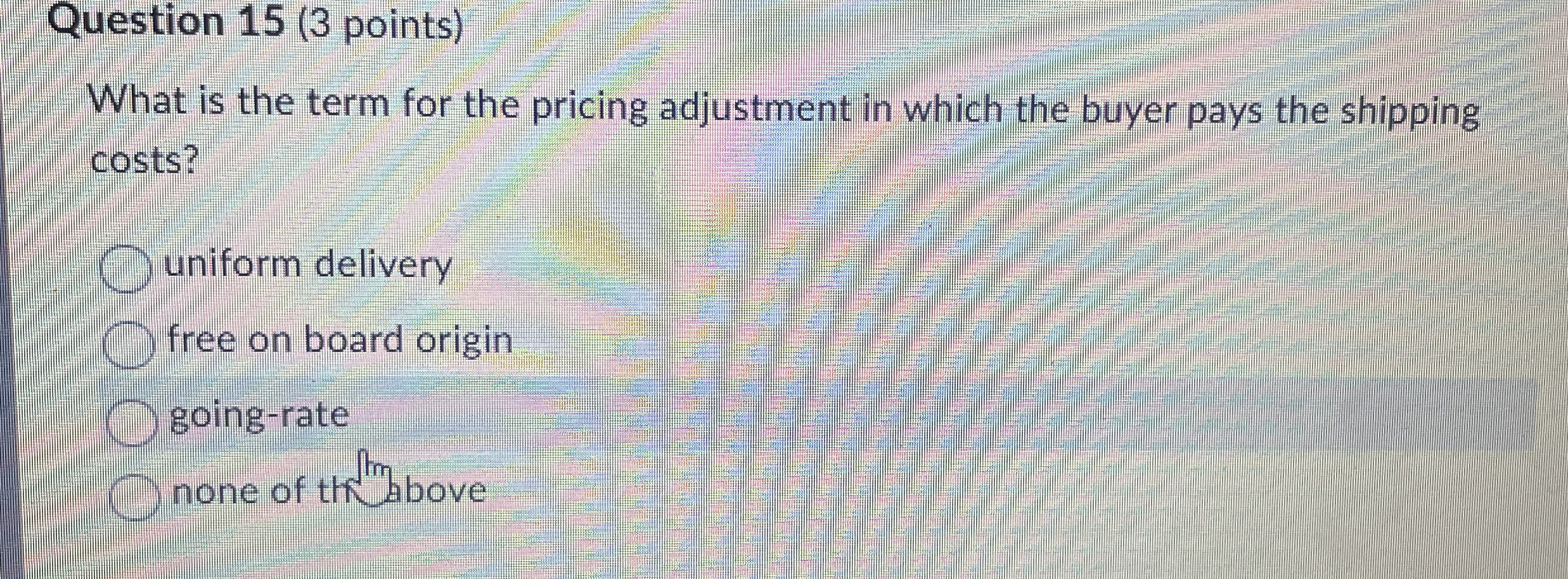  Question 15(3 points) What is the term for the pricing adjustment